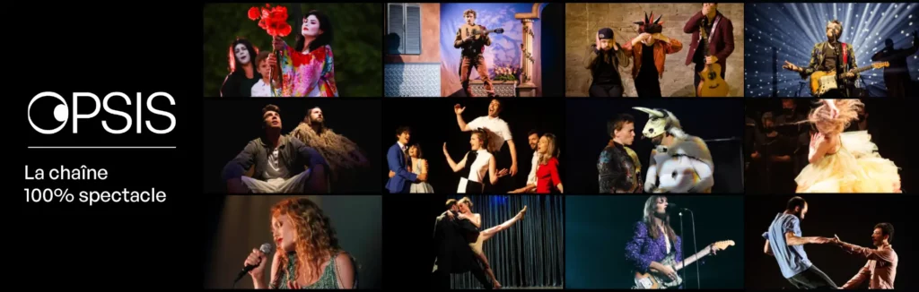 OPSIS TV, la première plateforme TV en VOD 100% spectacles et théâtres